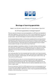 Shortage of learning specialists Based on John Mitchell’s Inside VET column for Campus Review, 5 April 2010 Are VET learning specialists an endangered species? There are nearly ten times more commercial specialists in 