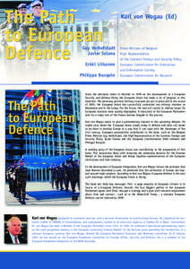 Karl von Wogau / Foreign relations of the European Union / Military of the European Union / Common Security and Defence Policy / Common Foreign and Security Policy / Erkki Liikanen / Javier Solana / High Representative of the Union for Foreign Affairs and Security Policy / European Commissioner / Politics of the European Union / European Union / Politics of Europe