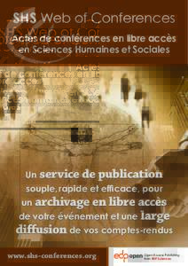 SHS Web of Conferences Actes de conférences en libre accès en Sciences Humaines et Sociales Un service de publication souple, rapide et efficace, pour