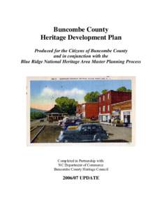 Buncombe County Heritage Development Plan Produced for the Citizens of Buncombe County and in conjunction with the Blue Ridge National Heritage Area Master Planning Process