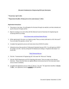 Wisconsin Fundamentals of Engineering (FE) Exam Information  **Exam Date: April 9, 2011 **Registration Deadline: 90 days prior to the exam (January 7, Registration Instructions: