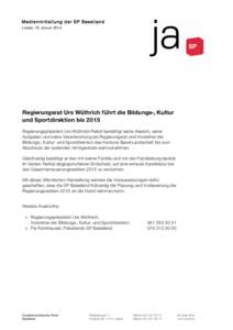 Medienmitteilung der SP Baselland Liestal, 15. Januar 2014 Regierungsrat Urs Wüthrich führt die Bildungs-, Kultur und Sportdirektion bis 2015 Regierungspräsident Urs Wüthrich-Pelloli bekräftigt seine Absicht, seine