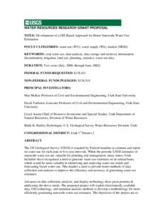 WATER RESOURCES RESEARCH GRANT PROPOSAL TITLE: Development of a GIS-Based Approach for Better Statewide Water Use Estimation FOCUS CATEGORIES: water use (WU), water supply (WS), models (MOD) KEYWORDS: crop water use, dat