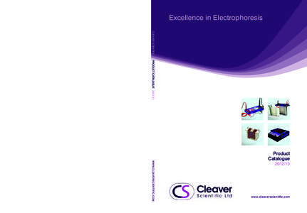 Excellence in Electrophoresis Cleaver Scientific Distributor  	Product Catalogue	 www.cleaverscientific.com