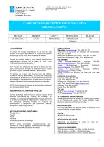 Edificio Administrativo San Lázaro, 3ª planta[removed]SANTIAGO DE COMPOSTELA Teléfono[removed]CAMPO DE TRABAJO HOSPITALEIROS NO CAMIÑO (MELIDE-A CORUÑA)