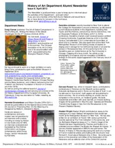 History of Art Department Alumni Newsletter Issue 6. April 2013 The Newsletter is produced twice a year to keep alumni informed about the activities of the Department – and each other! If you are not a member of the Ho