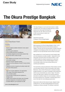 Case Study  The Okura Prestige Bangkok “The Okura Prestige is a new five-star hotel located in a highly competitive area. We recognise and appreciate that our guests demand more cutting edge technology than