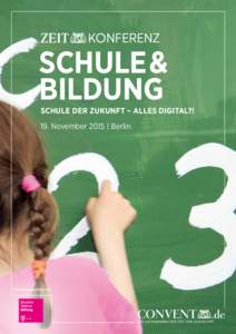 schule & BildunG Schule der Zukunft – alles digital?!  19. November 2015 | Berlin