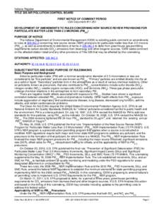 Indiana Register TITLE 326 AIR POLLUTION CONTROL BOARD FIRST NOTICE OF COMMENT PERIOD LSA Document #[removed]DEVELOPMENT OF AMENDMENTS TO RULES CONCERNING NEW SOURCE REVIEW PROVISIONS FOR PARTICULATE MATTER LESS THAN 2.5 M