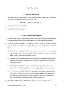 VEREINSSATZUNG  § 1 - Name, Sitz, Geschäftsjahr 1.  Der Verein führt den Namen Friedrich A. von Hayek-Gesellschaft. Er soll in das Vereinsregister