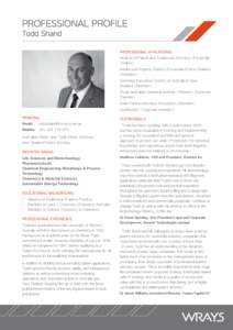 Professional Profile Todd Shand Professional Affiliations: Institute of Patent and Trademark Attorneys of Australia (Fellow) Intellectual Property Society of Australia & New Zealand