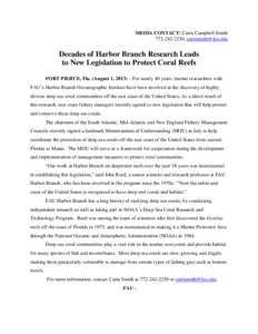 MEDIA CONTACT: Carin Campbell Smith[removed], [removed] Decades of Harbor Branch Research Leads to New Legislation to Protect Coral Reefs FORT PIERCE, Fla. (August 1, 2013) – For nearly 40 years, marine re