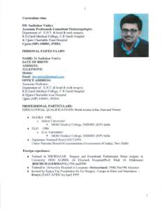 Curriculum vitae DR. Sudbakar Vaidya Associate Professor& Consultant Otola ryngologist, Department of E.N.T. & head & neck surgery, R.D.Gardi M edical College. C.R Gardi Hospital & Ujj ain Charitable Trust Hospital