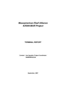 Mesoamerican Reef Alliance ICRAN-MAR Project TERMINAL REPORT  Contact: Liza Agudelo, Project Coordinator