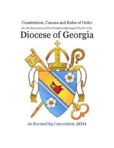 Constitution, Canons and Rules of Order for the Governance of the Protestant Episcopal Church in the Diocese of Georgia  As Revised by Convention
