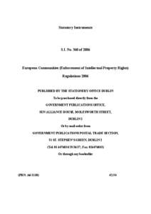 Statutory Instruments  S.I. No. 360 of 2006 European Communities (Enforcement of Intellectual Property Rights) Regulations 2006