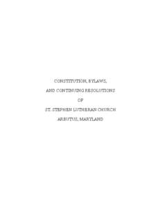 CONSTITUTION, BYLAWS, AND CONTINUING RESOLUTIONS OF ST. STEPHEN LUTHERAN CHURCH ARBUTUS, MARYLAND