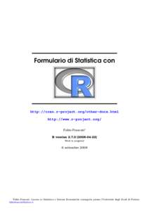 Formulario di Statistica con  http://cran.r-project.org/other-docs.html http://www.r-project.org/ Fabio Frascati1 R version22)