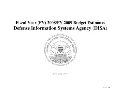 Fiscal Year (FY[removed]FY 2009 Budget Estimates  Defense Information Systems Agency (DISA) February 2007