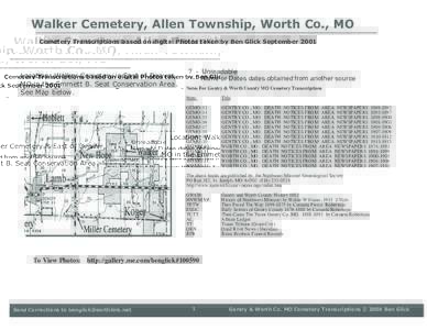 Walker Cemetery, Allen Township, Worth Co., MO Cemetery Transcriptions based on digital Photos taken by Ben Glick September 2001 Location: Walker Cemetery is East of Denver, MO in the Emmett B. Seat Conservation Area. Se