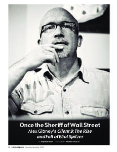 Once the Sheriff of Wall Street Alex Gibney’s Client 9: The Rise and Fall of Eliot Spitzer BY  ANDREW FISH