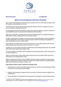 ASX Announcement  31 October 2007 Apollo’s oral insulin approach confirmed by US research Recent research results published by scientists at Syracuse University in New York1 confirm Apollo Life Sciences’ (ASX: