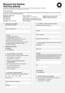 Macquarie Cash Solutions Third Party Authority Macquarie Bank Limited ABNAFSL Nois the provider of the Macquarie Cash Management Account (CMA), Macquarie Bank Term Deposit (Term Deposit) and Mac