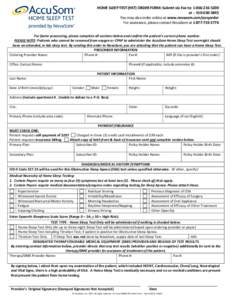 HOME SLEEP TEST (HST) ORDER FORM: Submit via Fax to: or : You may also order online at www.novasom.com/easyorder For assistance, please contact NovaSom atFor faster processing,