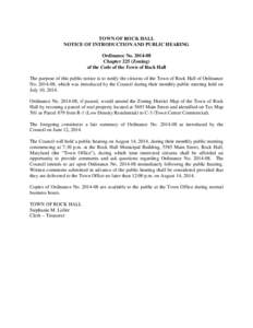 TOWN OF ROCK HALL NOTICE OF INTRODUCTION AND PUBLIC HEARING Ordinance No[removed]Chapter 225 (Zoning) of the Code of the Town of Rock Hall The purpose of this public notice is to notify the citizens of the Town of Rock 