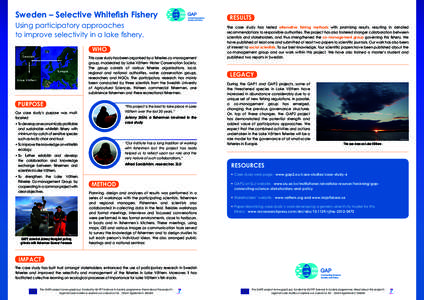 Sweden – Selective Whitefish Fishery Using participatory approaches to improve selectivity in a lake fishery. WHO This case study has been organised by a fisheries co-management group, moderated by Lake Vättern Water 