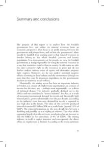 Summary and conclusions  The purpose of this report is to analyze how the Swedish government best can utilize its mineral resources from an economic perspective. Our focus is on profit sharing between the government and 