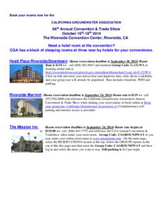 Book your rooms now for the CALIFORNIA GROUNDWATER ASSOCIATION 66th Annual Convention & Trade Show October 16th-18th, 2014 The Riverside Convention Center, Riverside, CA