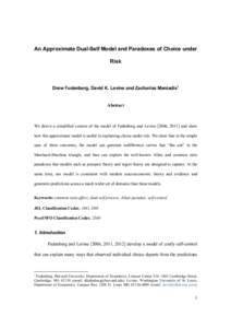 An Approximate Dual-Self Model and Paradoxes of Choice under Risk Drew Fudenberg, David K. Levine and Zacharias Maniadis1  Abstract