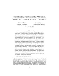 COMMODITY PRICE SHOCKS AND CIVIL CONFLICT: EVIDENCE FROM COLOMBIA Oeindrila Dube Harvard University  Juan Vargas