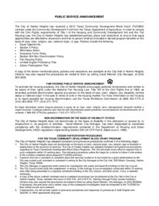 PUBLIC SERVICE ANNOUNCEMENT  The City of Harker Heights has received a 2015 Texas Community Development Block Grant (TxCDBG) contract under the Community Development Fund from the Texas Department of Agriculture. In orde