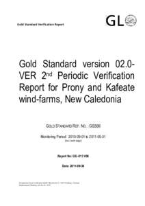 Gold Standard Verification Report  Gold Standard version 02.0VER 2nd Periodic Verification Report for Prony and Kafeate wind-farms, New Caledonia GOLD STANDARD REF. NO. : GS566