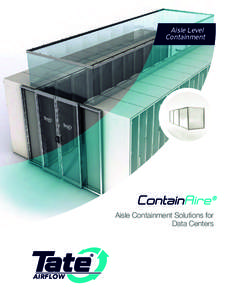 Aisle Level Containment ContainAire® Aisle Containment Solutions for Data Centers