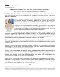 FOR IMMEDIATE RELEASE  MLT Vacations fills key New York sales positions with local expertise New hires bring wealth of experience to support continued growth ATLANTA (April 15, 2014) – MLT Vacations, one of the largest