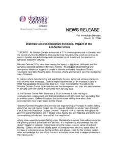 NEWS RELEASE For Immediate Release March 13, 2009 Distress Centres recognize the Social Impact of the Economic Crisis