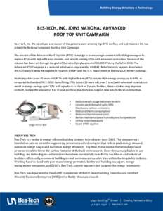 BES-TECH, INC. JOINS NATIONAL ADVANCED ROOF TOP UNIT CAMPAIGN Bes-Tech, Inc. the developer and owner of the patent award winning Digi-RTU rooftop unit optimization kit, has joined the National Advanced Rooftop Unit Campa