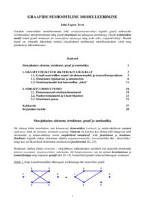 GRAAFIDE SEMIOOTILINE MODELLEERIMINE John-Tagore Tevet Graafide semiootiline modelleerimine (ehk struktuurisemiootika) tegeleb graafi atribuutide