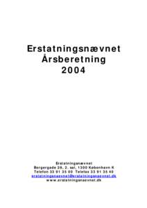 Erstatningsnævnet Årsberetning 2004 Erstatningsnævnet Borgergade 28, 2. sal, 1300 København K