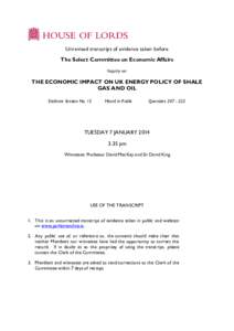 Unrevised transcript of evidence taken before The Select Committee on Economic Affairs Inquiry on THE ECONOMIC IMPACT ON UK ENERGY POLICY OF SHALE GAS AND OIL