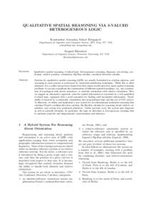 QUALITATIVE SPATIAL REASONING VIA 3-VALUED HETEROGENEOUS LOGIC Konstantine Arkoudas, Selmer Bringsjord Departments of Cognitive and Computer Science, RPI, Troy, NY, USA [removed], [removed]