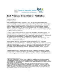 Best Practices Guidelines for Probiotics INTRODUCTION The Council for Responsible Nutrition (CRN)1 and the International Probiotics Association (IPA)2 support and encourage responsible production and marketing of dietary