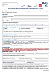 Retailer: Service Order:# NMI: Abolishment (Permanent Removal) of the Electricity Supply Note: The applicant requests the permanent removal of the Electricity Distribution Companies metering and servicing assets associat