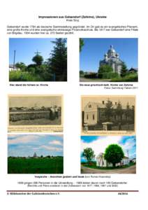 Impressionen aus Gelsendorf (Zahirne), Ukraine Kreis Stryj Gelsendorf wurde 1784 als deutsche Stammsiedlung gegründet. Im Ort gab es ein evangelisches Pfarramt, eine große Kirche und eine evangelische einklassige Priva