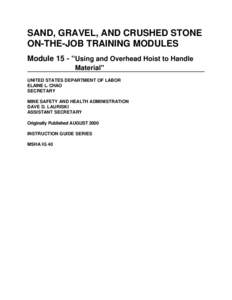 SAND, GRAVEL, AND CRUSHED STONE  ON-THE-JOB TRAINING MODULES Module 15 - “Using and Overhead Hoist to Handle Material