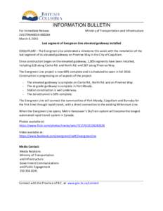 INFORMATION BULLETIN For Immediate Release Ministry of Transportation and Infrastructure 2015TRAN0019March 4, 2015 Last segment of Evergreen Line elevated guideway installed