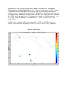 The Lake Huron Operational Forecast System (LHOFS) uses the Princeton Ocean Model (POM). It became operational in 2002 at CO-OPS’s linux server, and moved to NCEP’s Central Computing System (CCS) in 2009 to provide h